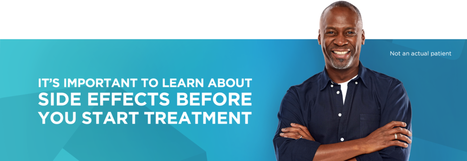 It's important to learn about side effects before you start treatment
